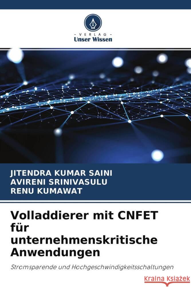 Volladdierer mit CNFET für unternehmenskritische Anwendungen Saini, Jitendra Kumar, Srinivasulu, Avireni, Kumawat, Renu 9786204478371