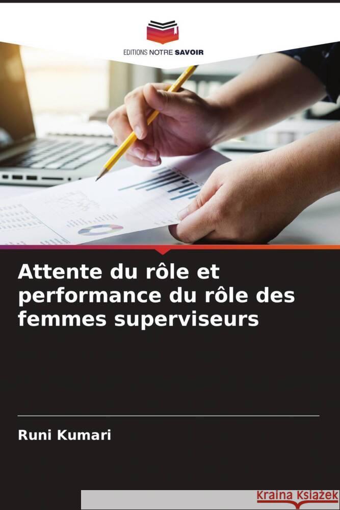 Attente du rôle et performance du rôle des femmes superviseurs Kumari, Runi 9786204478944 Editions Notre Savoir