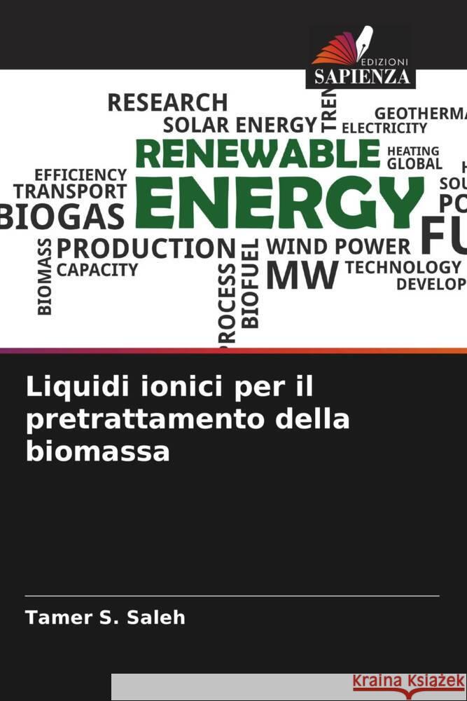 Liquidi ionici per il pretrattamento della biomassa Saleh, Tamer S., Al-Bogami, Abdullah S. 9786204479071