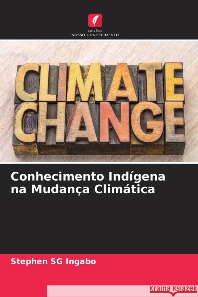 Conhecimento Indígena na Mudança Climática Ingabo, Stephen  SG 9786204479330 Edições Nosso Conhecimento
