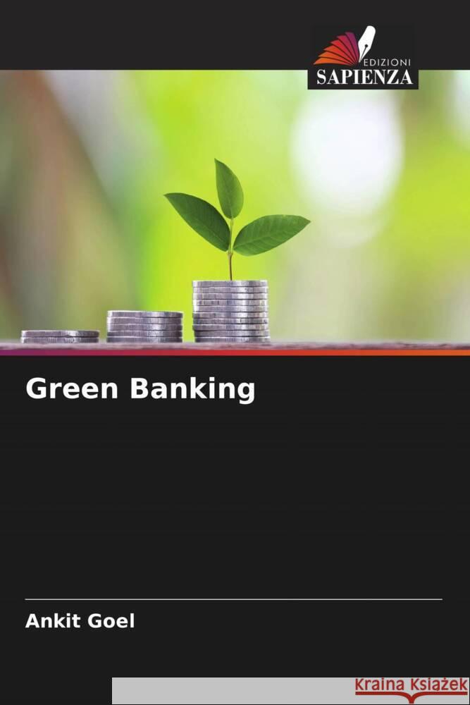 Green Banking Goel, Ankit, Nath, Vikas, Singhal, Nancy 9786204479415