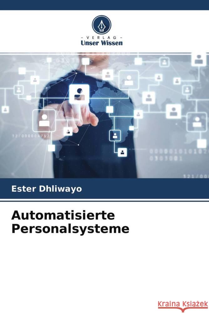 Automatisierte Personalsysteme Dhliwayo, Ester 9786204479569