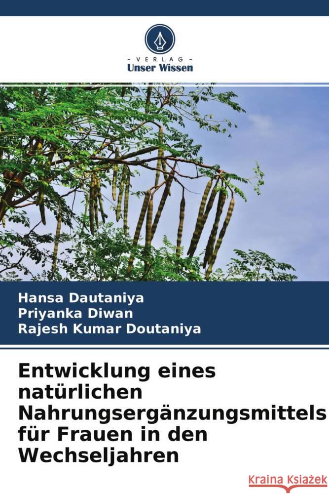 Entwicklung eines natürlichen Nahrungsergänzungsmittels für Frauen in den Wechseljahren Dautaniya, Hansa, Diwan, Priyanka, Doutaniya, Rajesh Kumar 9786204479637 Verlag Unser Wissen