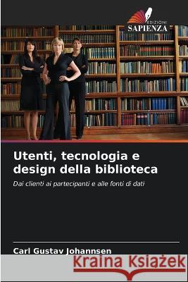 Utenti, tecnologia e design della biblioteca Carl Gustav Johannsen 9786204479828