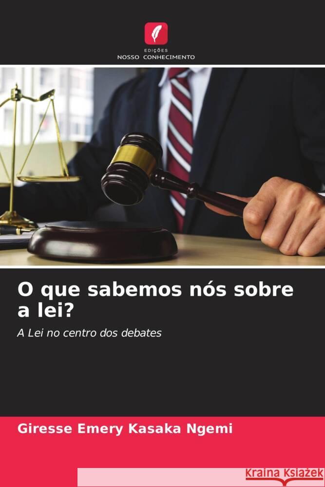 O que sabemos nós sobre a lei? Kasaka Ngemi, Giresse Emery 9786204479972