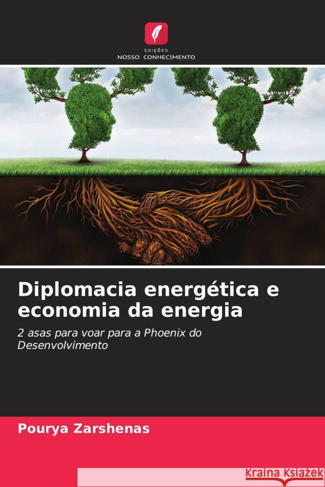 Diplomacia energética e economia da energia Zarshenas, Pourya 9786204480145 Edições Nosso Conhecimento