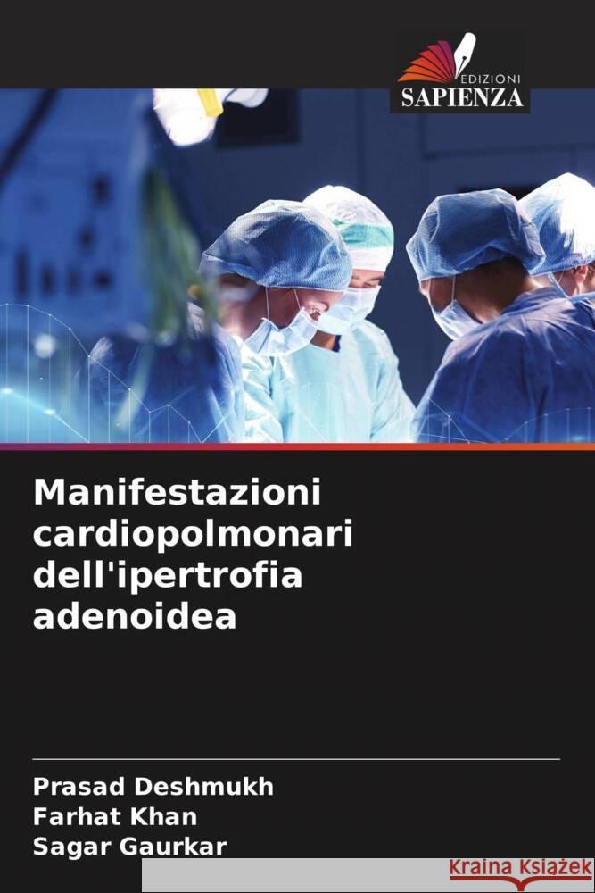 Manifestazioni cardiopolmonari dell'ipertrofia adenoidea Deshmukh, Prasad, Khan, Farhat, Gaurkar, Sagar 9786204480657