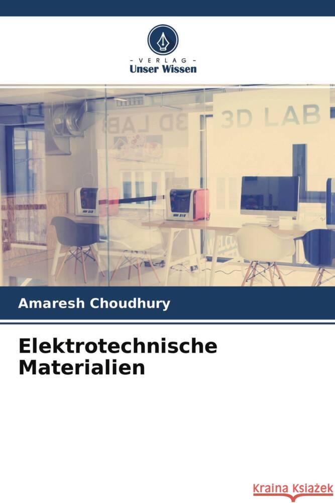 Elektrotechnische Materialien Choudhury, Amaresh 9786204481470