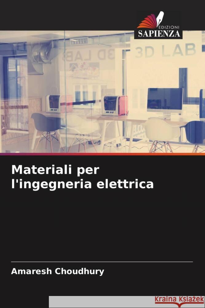 Materiali per l'ingegneria elettrica Choudhury, Amaresh 9786204481517