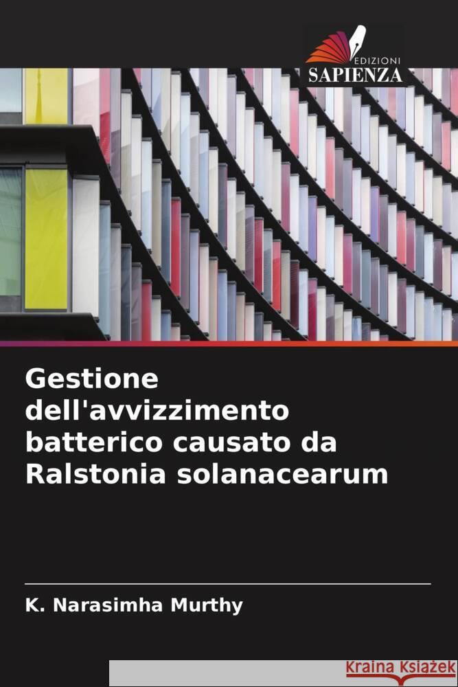 Gestione dell'avvizzimento batterico causato da Ralstonia solanacearum Narasimha Murthy, K. 9786204482620