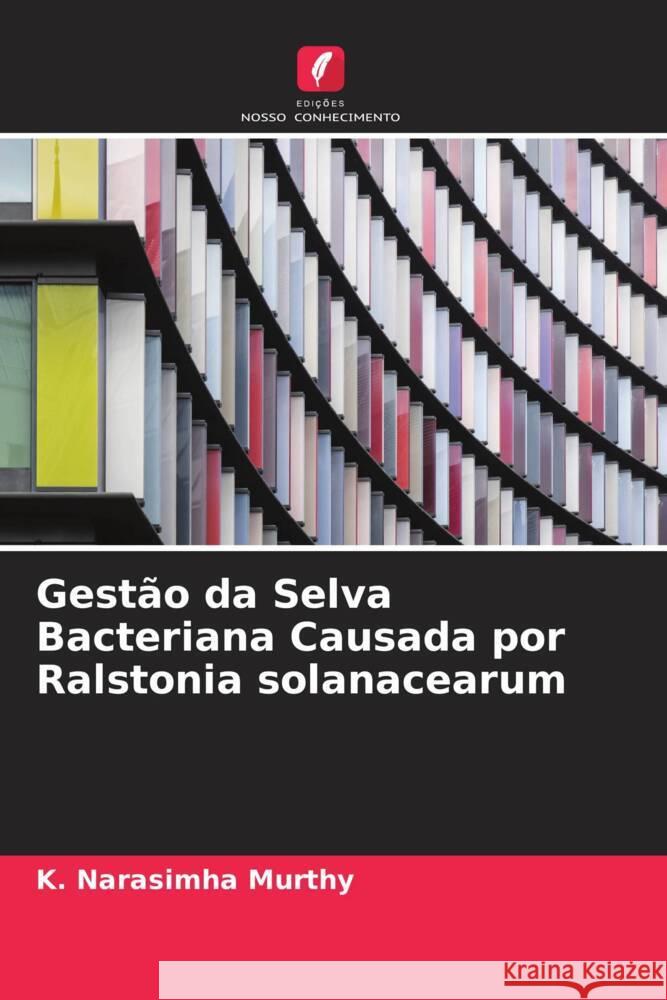 Gestão da Selva Bacteriana Causada por Ralstonia solanacearum Narasimha Murthy, K. 9786204482637 Edições Nosso Conhecimento