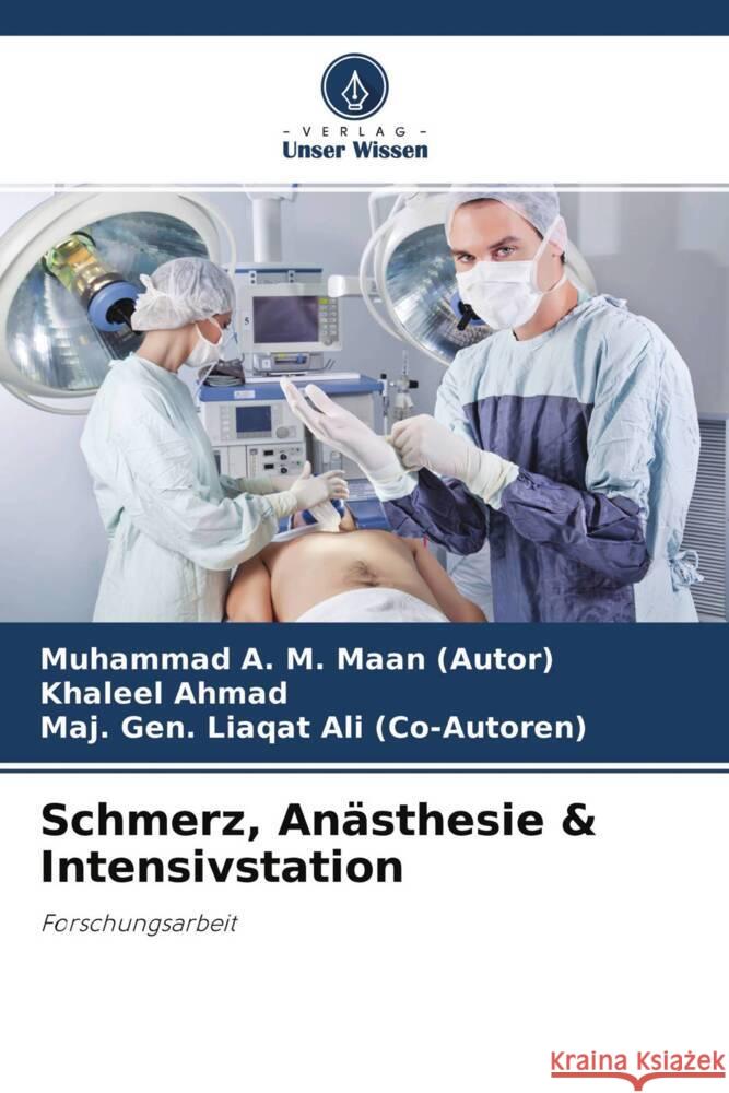 Schmerz, Anästhesie & Intensivstation Maan  (Autor), Muhammad A. M., Ahmad, Khaleel, Ali (Co-Autoren), Maj. Gen. Liaqat 9786204482767