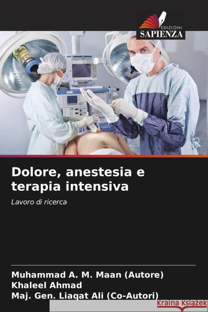 Dolore, anestesia e terapia intensiva Maan (Autore), Muhammad A. M., Ahmad, Khaleel, Ali (Co-Autori), Maj. Gen. Liaqat 9786204482798