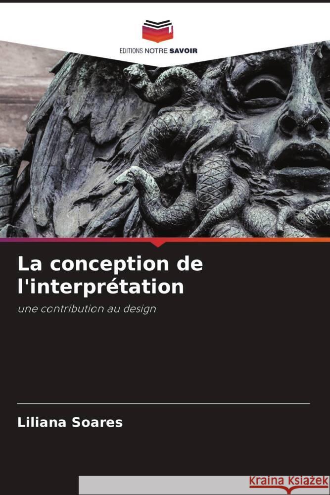 La conception de l'interprétation Soares, Liliana 9786204482910 Editions Notre Savoir