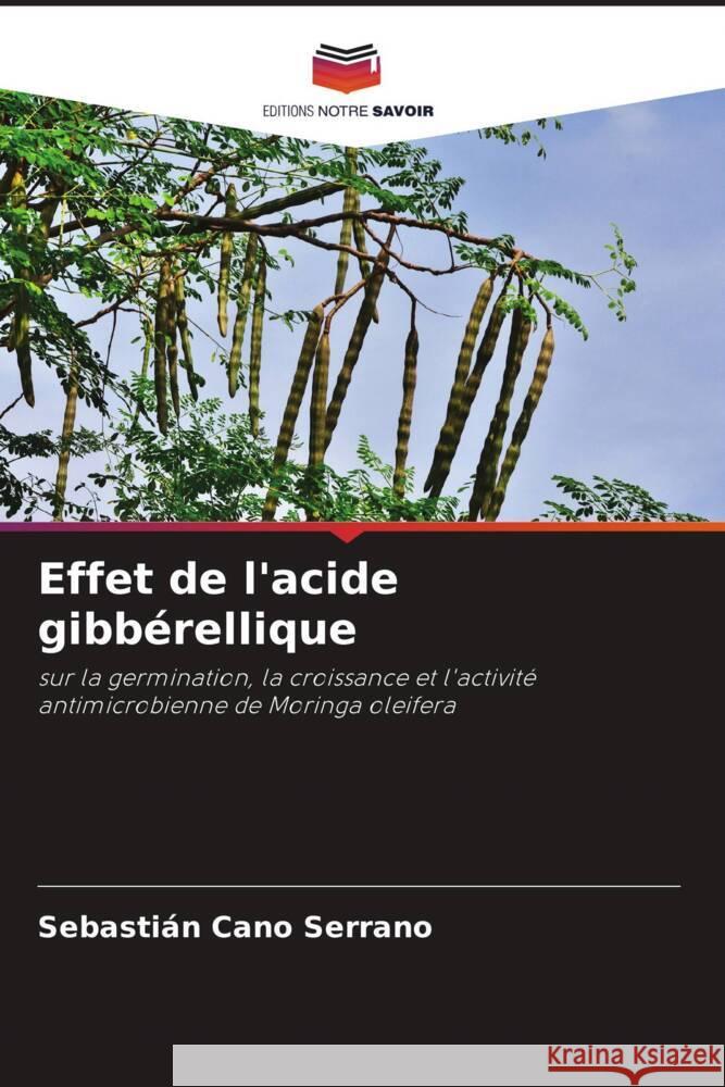 Effet de l'acide gibbérellique Cano Serrano, Sebastián 9786204483399 Editions Notre Savoir