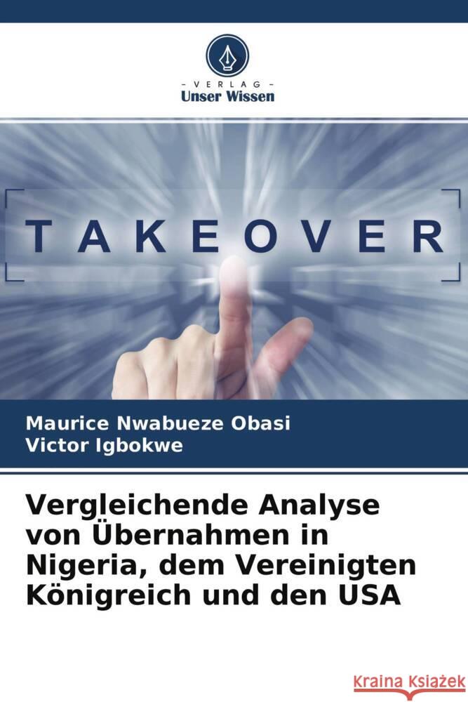 Vergleichende Analyse von Übernahmen in Nigeria, dem Vereinigten Königreich und den USA Nwabueze Obasi, Maurice, Igbokwe, Victor 9786204484082