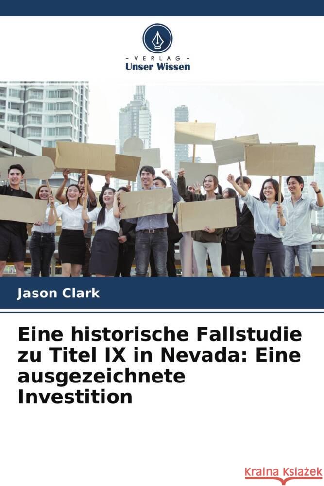 Eine historische Fallstudie zu Titel IX in Nevada: Eine ausgezeichnete Investition Clark, Jason 9786204484419