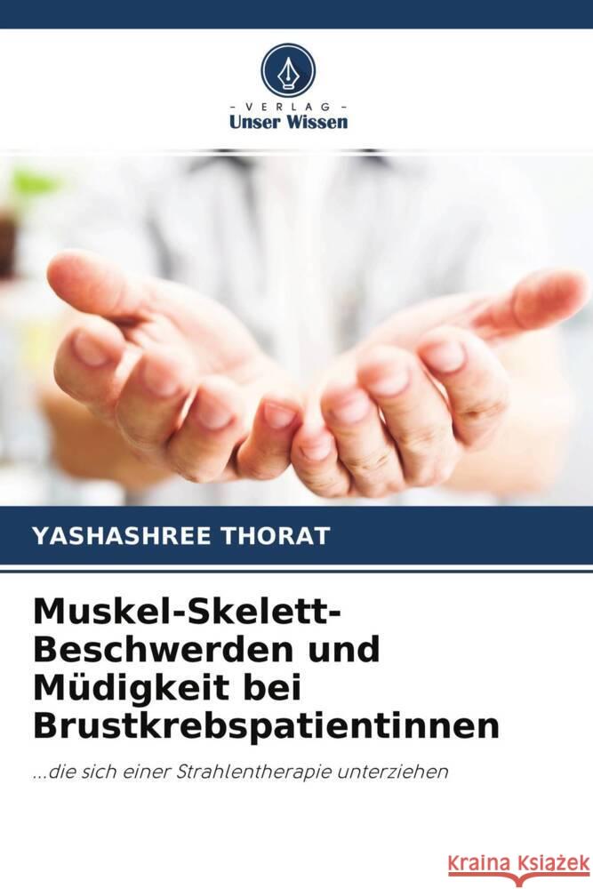 Muskel-Skelett-Beschwerden und Müdigkeit bei Brustkrebspatientinnen THORAT, YASHASHREE 9786204484631