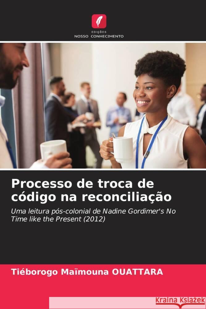 Processo de troca de código na reconciliação OUATTARA, Tiéborogo Maïmouna 9786204485065