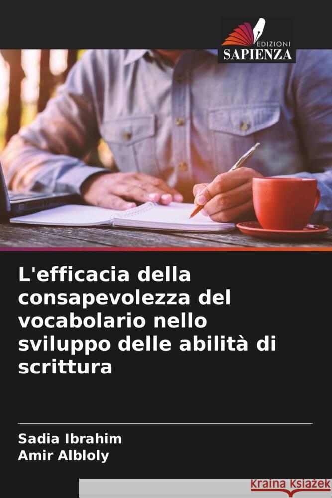 L'efficacia della consapevolezza del vocabolario nello sviluppo delle abilità di scrittura Ibrahim, Sadia, Albloly, Amir 9786204485102