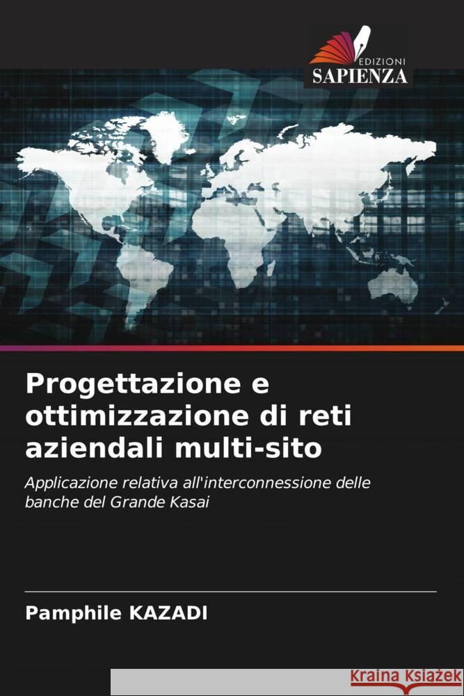Progettazione e ottimizzazione di reti aziendali multi-sito Kazadi, Pamphile 9786204485690 Edizioni Sapienza