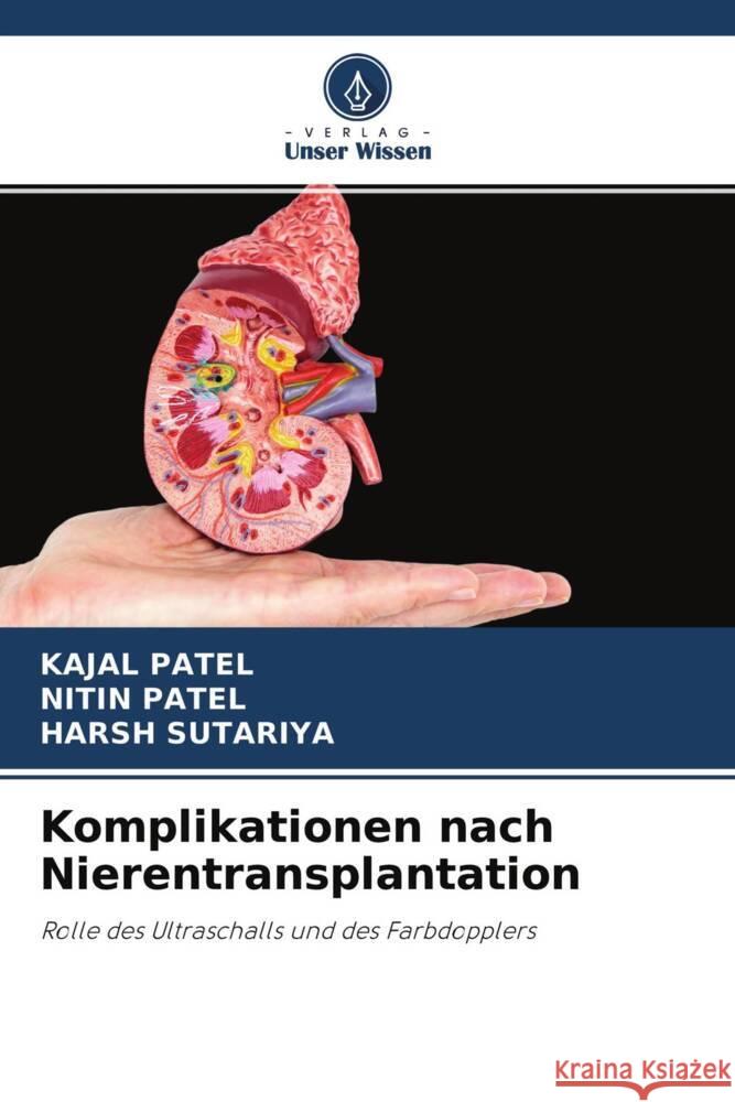 Komplikationen nach Nierentransplantation Patel, Kajal, Patel, Nitin, SUTARIYA, HARSH 9786204486147