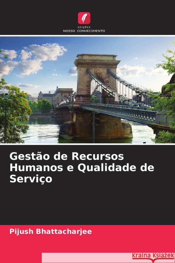 Gestão de Recursos Humanos e Qualidade de Serviço Bhattacharjee, Pijush 9786204486529