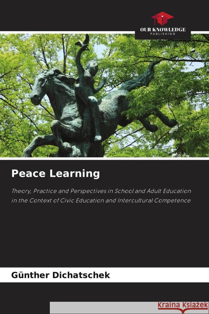 Peace Learning Dichatschek, Günther 9786204486765 Our Knowledge Publishing