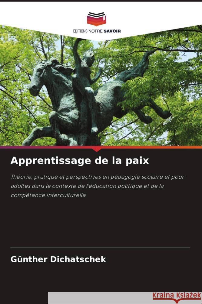 Apprentissage de la paix Dichatschek, Günther 9786204486789 Editions Notre Savoir