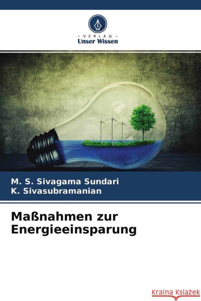 Maßnahmen zur Energieeinsparung Sivagama Sundari, M. S., Sivasubramanian, K. 9786204487069 Verlag Unser Wissen