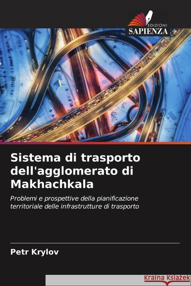 Sistema di trasporto dell'agglomerato di Makhachkala Krylov, Petr 9786204487403 Edizioni Sapienza