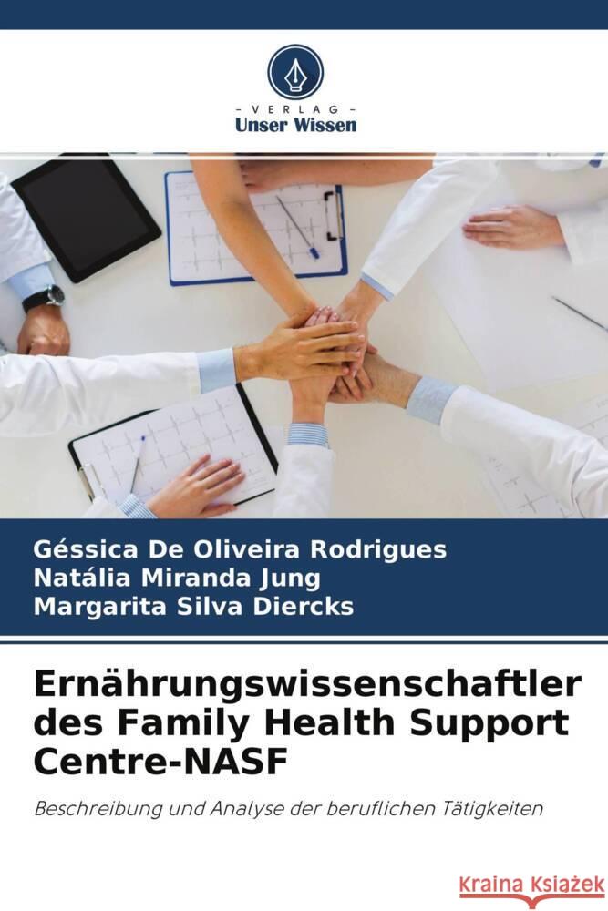 Ernährungs wissenschaftler des Family Health Support Centre-NASF De Oliveira Rodrigues, Géssica, Miranda Jung, Natália, Silva Diercks, Margarita 9786204488554