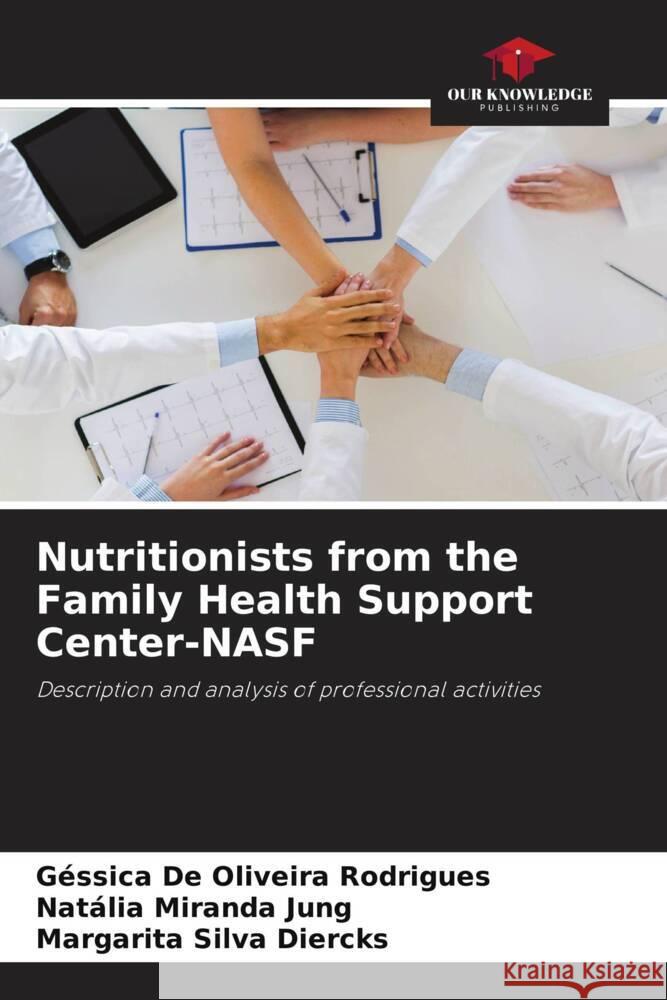 Nutritionists from the Family Health Support Center-NASF De Oliveira Rodrigues, Géssica, Miranda Jung, Natália, Silva Diercks, Margarita 9786204488561