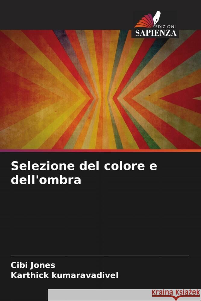 Selezione del colore e dell'ombra Jones, Cibi, kumaravadivel, Karthick 9786204489629