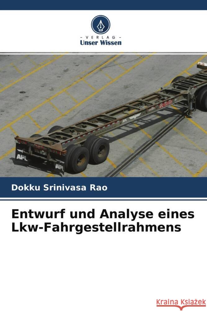 Entwurf und Analyse eines Lkw-Fahrgestellrahmens Srinivasa Rao, Dokku 9786204489810 Verlag Unser Wissen