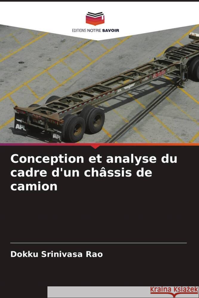 Conception et analyse du cadre d'un châssis de camion Srinivasa Rao, Dokku 9786204489858 Editions Notre Savoir