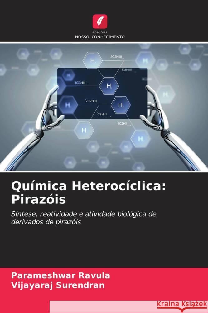 Química Heterocíclica: Pirazóis Ravula, Parameshwar, Surendran, Vijayaraj 9786204490410 Edições Nosso Conhecimento