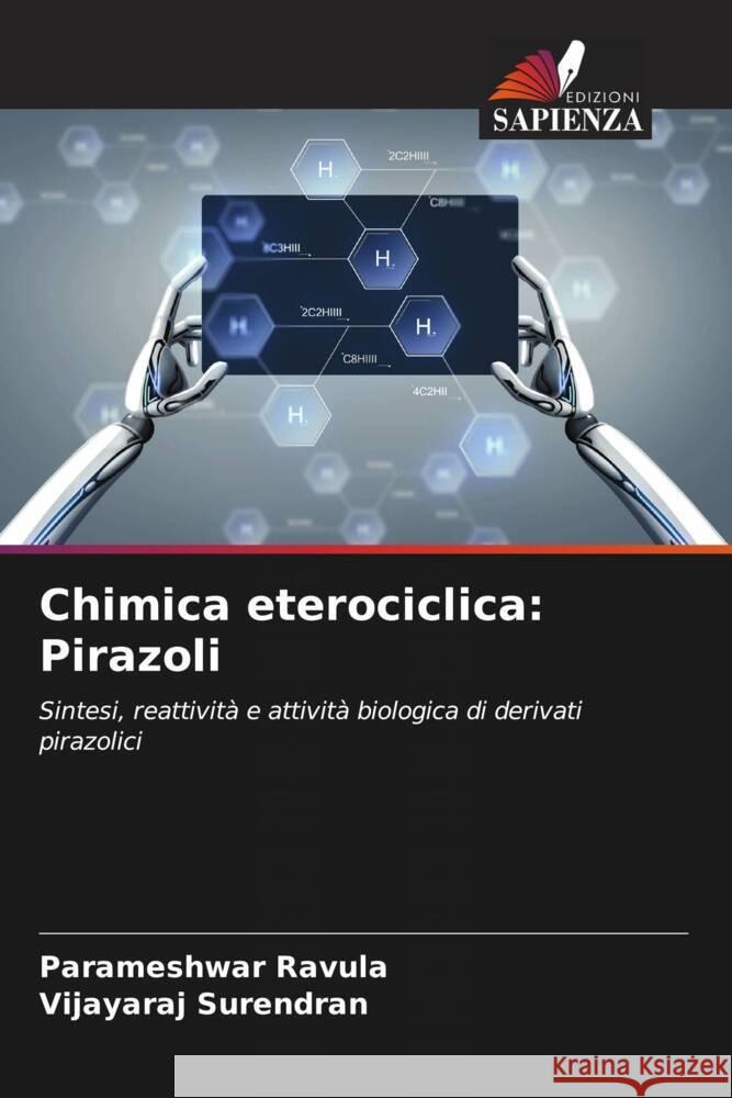 Chimica eterociclica: Pirazoli Ravula, Parameshwar, Surendran, Vijayaraj 9786204490458 Edizioni Sapienza