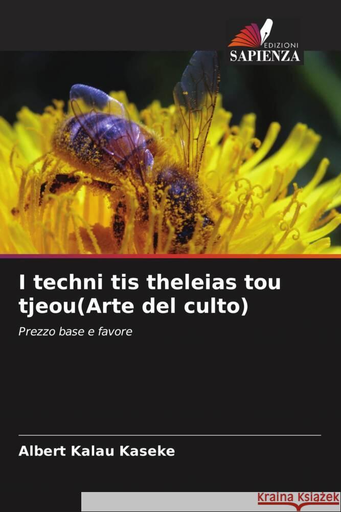 I techni tis theleias tou tjeou(Arte del culto) Kalau Kaseke, Albert 9786204490854