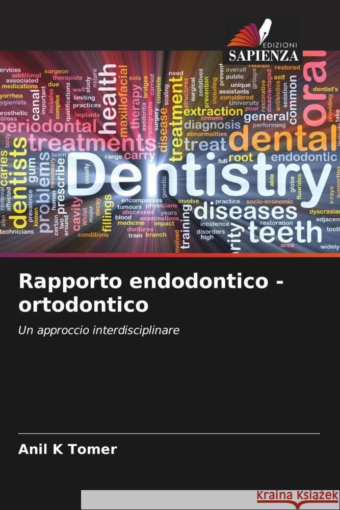 Rapporto endodontico - ortodontico Tomer, Anil K, Behera, Akankshita, Mitta, Nitish 9786204490977 Edizioni Sapienza