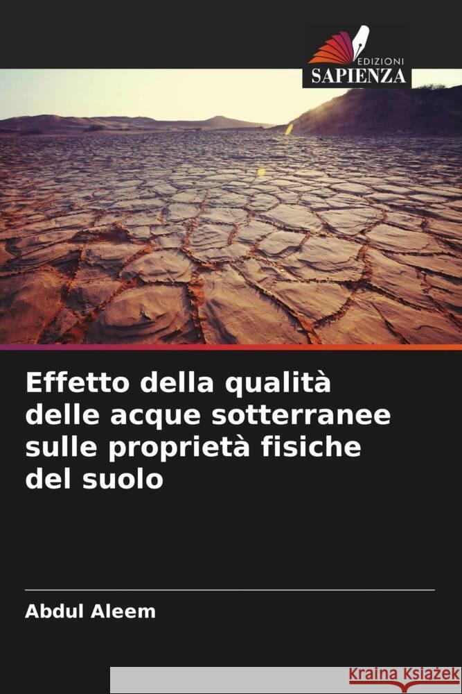 Effetto della qualità delle acque sotterranee sulle proprietà fisiche del suolo Aleem, Abdul 9786204491158