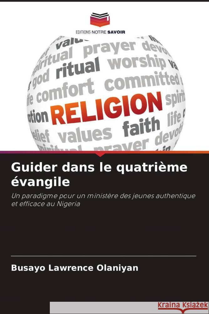 Guider dans le quatrième évangile Olaniyan, Busayo Lawrence 9786204492032 Editions Notre Savoir