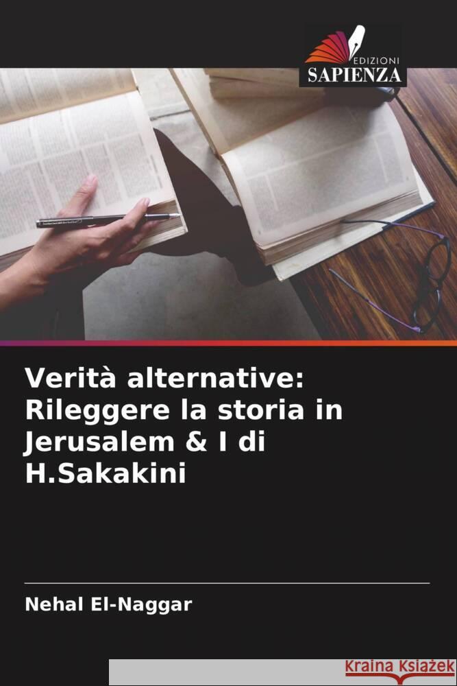 Verità alternative: Rileggere la storia in Jerusalem & I di H.Sakakini El-Naggar, Nehal 9786204492100