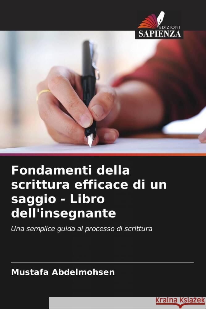 Fondamenti della scrittura efficace di un saggio - Libro dell'insegnante Abdelmohsen, Mustafa 9786204492353 Edizioni Sapienza