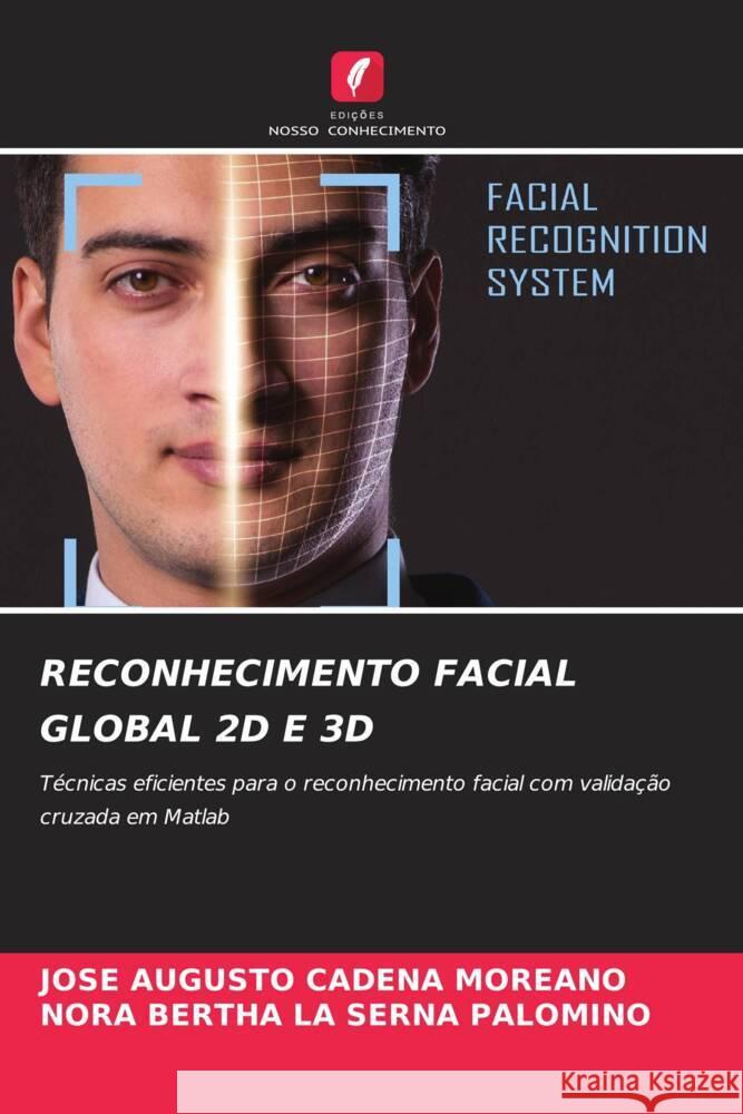 RECONHECIMENTO FACIAL GLOBAL 2D E 3D Cadena Moreano, José Augusto, La Serna Palomino, Nora Bertha 9786204492988