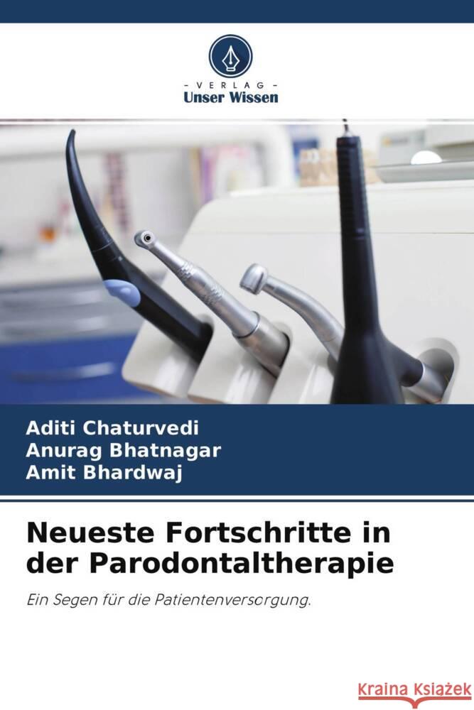 Neueste Fortschritte in der Parodontaltherapie Chaturvedi, Aditi, Bhatnagar, Anurag, Bhardwaj, Amit 9786204493367 Verlag Unser Wissen