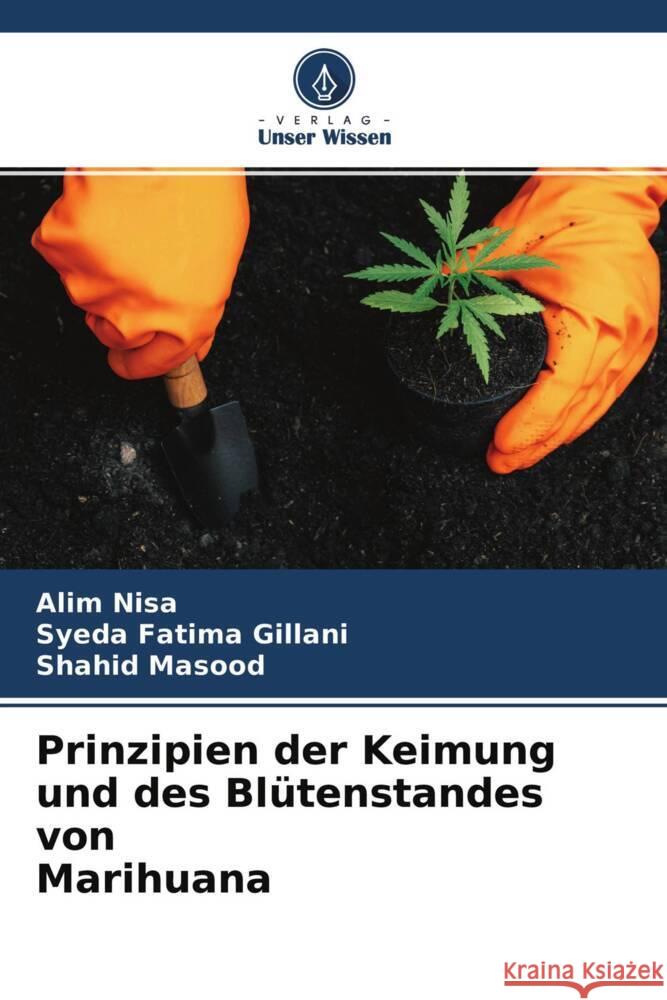 Prinzipien der Keimung und des Blütenstandes von Marihuana Nisa, Alim, Gillani, Syeda Fatima, Masood, Shahid 9786204494081 Verlag Unser Wissen