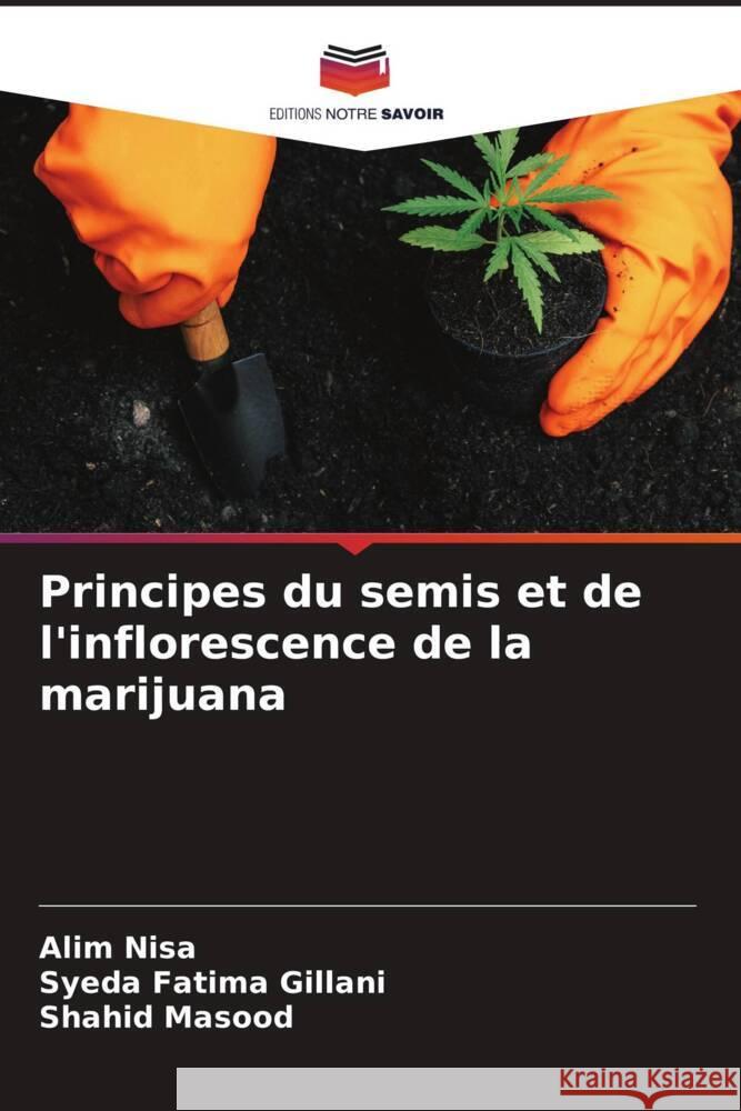 Principes du semis et de l'inflorescence de la marijuana Nisa, Alim, Gillani, Syeda Fatima, Masood, Shahid 9786204494104 Editions Notre Savoir