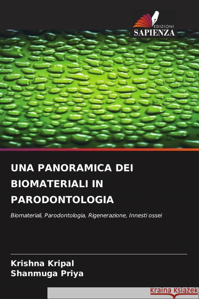 UNA PANORAMICA DEI BIOMATERIALI IN PARODONTOLOGIA Kripal, Krishna, Priya, Shanmuga 9786204494548