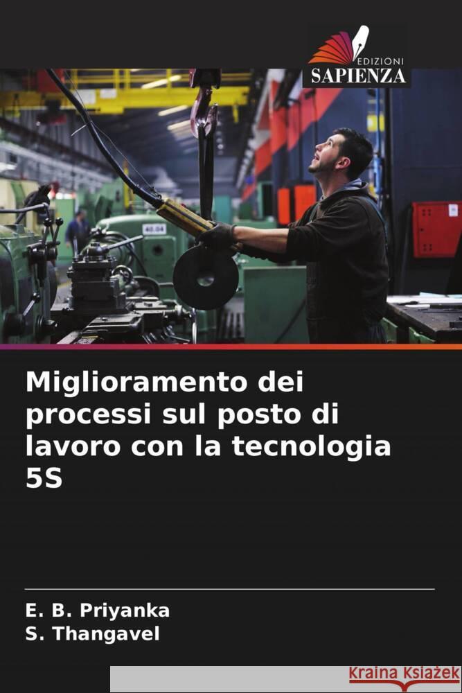 Miglioramento dei processi sul posto di lavoro con la tecnologia 5S Priyanka, E. B., Thangavel, S. 9786204494678 Edizioni Sapienza